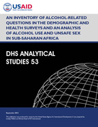 Cover of An Inventory of Alcohol-Related Questions in the Demographic and Health Surveys and an Analysis of Alcohol Use and Unsafe Sex in Sub-Saharan Africa (English)