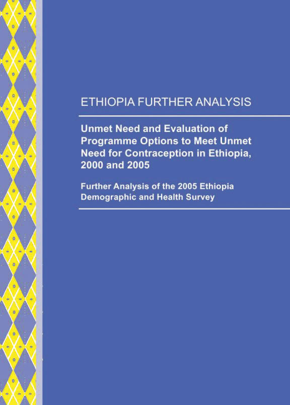 Cover of Unmet Need and Evaluation of Programme Options to Meet Unmet Need for Contraception in Ethiopia, 2000 and 2005 (English)