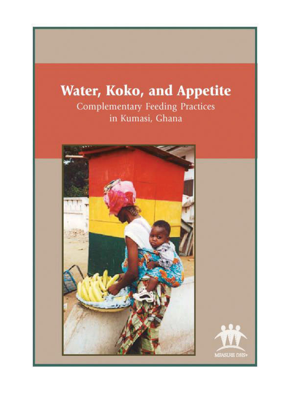 Cover of Water, Koko, and Appetite:  Complementary Feeding Practices in Kumasi, Ghana (English)
