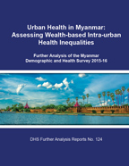 Cover of Urban Health in Myanmar: Assessing Wealth-based Intra-urban Health Inequalities (English)