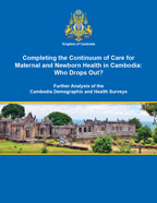 Cover of Completing the Continuum of Care for Maternal and Newborn Health in Cambodia: Who Drops Out? (English)