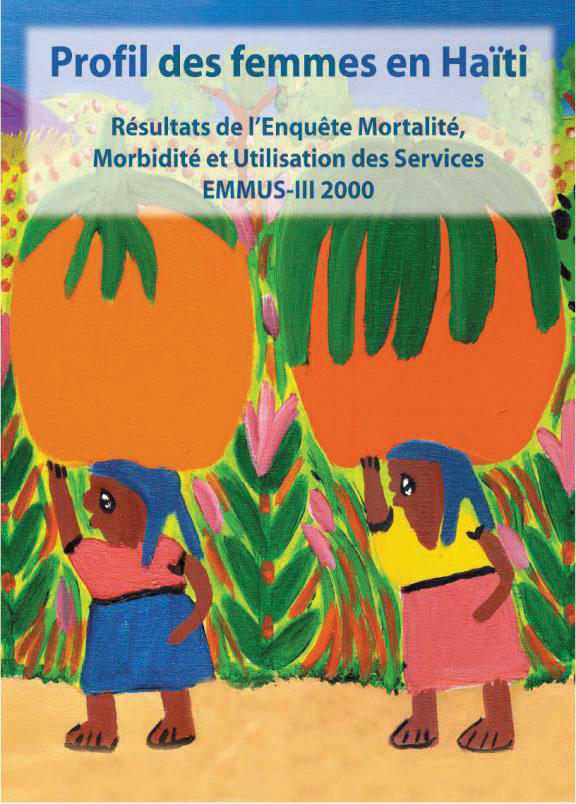 Cover of Profil des femmes en Haiti; Resultats de l'Enquete Mortalite et Utilisation des Services EMMUS-III 2000 (French)