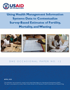 Cover of Using Health Management Information Systems Data to Contextualize Survey-based Estimates of Fertility, Mortality, and Wasting (English)
