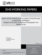 Cover of Impact of Use of Health Care on Under-5 Child Mortality among States and Regions: Analysis of the 2015-16 Myanmar Demographic and Health Survey (English)